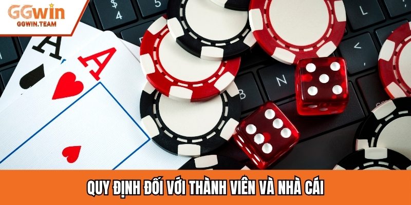 Quy định đối với thành viên và nhà cái