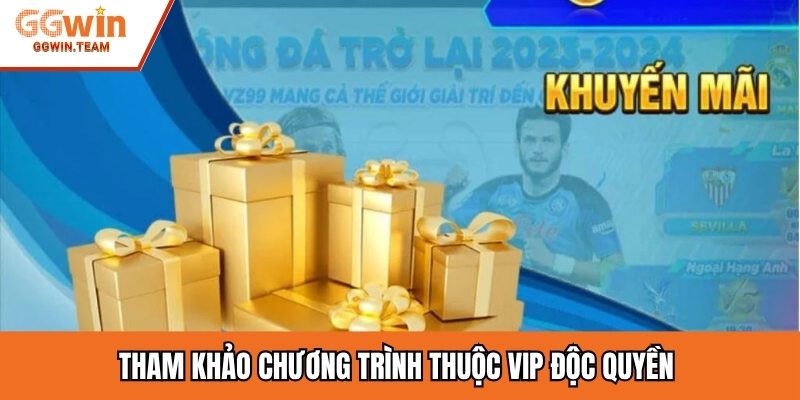 Tham khảo chương trình thuộc VIP độc quyền